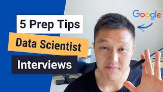 5 Prep Tips for Data Scientist Interviews | Ex-Google Data Scientist
