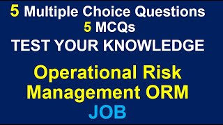 Operational Risk Management ORM - Multiple Choice Questions MCQs - Test Your Knowledge