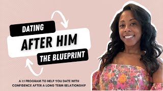 Dating After Him - The Blueprint