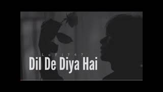 Dil De Diya Hai Tum ko best Hindi Song| Sad 😭 & heart touching music | My Music #hindisong 