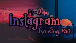 NONSTOP_INSTAGRAM LOFI_2023_|_SAD_LOFI_SONG__ALONE_LOFI_SONG_#instagramsong #virallofi #lofisong