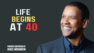 Real Life Begins at 40 – Only When You’re Finally Dangerous | Denzel Washington Motivation