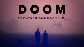 D  O  O  M | An Ambient Doom Post Rock Playlist | Doom Metal Music | Work Music &Deep Focus Music 🎸