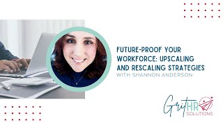 Future-Proof Your Workforce: Upscaling and Rescaling Strategies