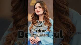 Top 5 Beautiful Pakistani YouTubers | Most Gorgeous Female YouTube Stars of Pakistan#pakistanitv