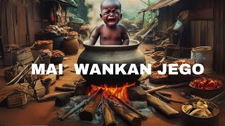 MAI WANKAN JEGO/TATSUNIYAN HAUSA/AFRICAN STORIES/BEDTIME STORIES/AFRICAN FOLKTALES/ AREWA /HAUSA