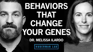 Behaviors That Alter Your Genes to Improve Your Health & Performance | Dr. Melissa Ilardo