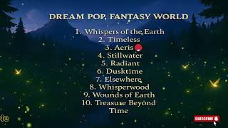 Dream Pop Journey – Sounds from a Fantasy World
