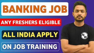 Banking Sector Recruitment 2025 | Any Freshers | Easy Selection | Job Vacancy 2025 | Latest Jobs