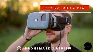 FPV DJI Mini 3 Pro // DroneMask 2 Review