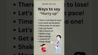 Ways to say hurry up! #vocabulary #govtaspirant #sentences