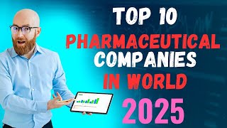 TOP 10 PHARMACEUTICAL COMPANIES IN WORLD 2025 I 2025 TOP 10 GLOBAL PHARMA COMPANIES