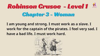 Learn English Through Stories Level 1| Robinson Crusoe - Chapter 3 - Woman  | Interesting Story.