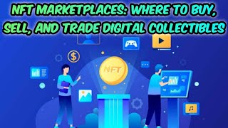 NFT market places where to buy, sell, and trade.