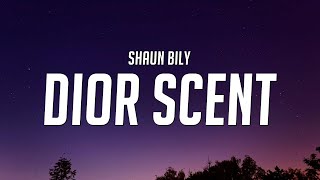 Shaun Bily - Dior Scent (Lyrics)