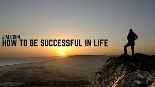 Jim Rohn: How to Be Successful in Life ( Jim Rohn Inspiration )