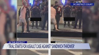 Trial starts for 'Sandwich Thrower' assault case in DC