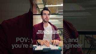 POV: you like a girl, and you’re a Software Engineer