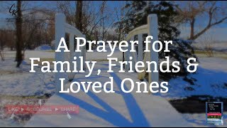 A Prayer for Family, Friends & Loved Ones || GR