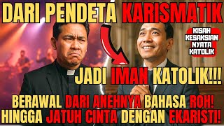 Dulu PENDETA KARISMATIK, Kini IMAM KATOLIK: Saya Temukan Kebenaran Sejati di EKARISTI 😭😭😭!!!