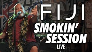 FIJI - Smokin' Session (Live)