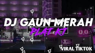 DJ GAUN MERAH PLAT KT VIRAL TIKTOK