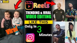 🔥Instagram Reels Viral Video Editing Like This🔥 In Just One “Click” / 3 Minutes Tutorial