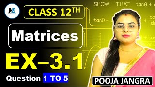 Class 12 Ex-3.1 Q1 to Q5 | Matrices | Class 12 CBSC NCERT | Class 12 Chapter 3| By Pooja Jangra