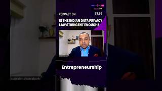 Is The Indian Privacy Law Stringent Enough? #privacycast #privacylaw #dpdpact