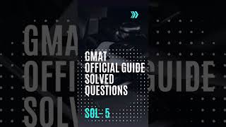 GMAT Official Guide Solutions for Beginners - Q5(PS03887) #gmatquant #gmatprep #quant @mathsmore