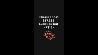 Phrases that STRESS Autistic Ppl Out PT 2 #audhd #momonthespectrum #latediagnosedautistic #autism