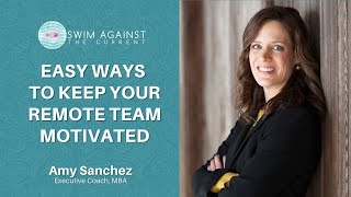 Easy Ways to Keep Your Remote Team Motivated
