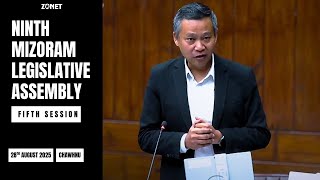 5TH SESSION OF THE NINTH MIZORAM LEGISLATIVE ASSEMBLY | 28TH AUGUST 2025 (NINGANI) CHAWHNU