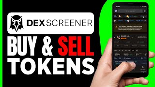 How To Buy And Sell Tokens On Dexscreener - (2025)