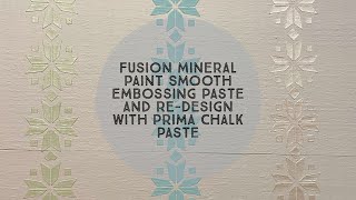 Fusion Mineral Paint Smooth Embossing Paste and Re-Design with Prima Chalk Paste