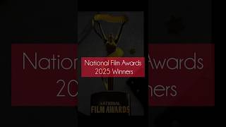 71st National award winner list - 2025 #award #viral #shorts #trending #ytshorts #nationalawards.