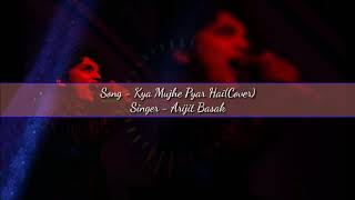 Kya Mujhe Pyaar Hain (COVER)  | Arijit | Rock | Woh Lamhe #kyamujhepyarhai #kksongs #hindisong