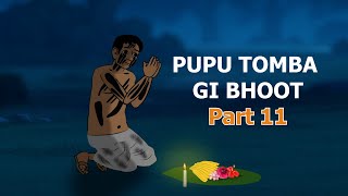 PUPU TOMBAGI BHOOT Part 11 Tomorrow at  7:00 PM