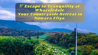 Wharefedale Country Cottage | Peaceful Stay in Nuwara Eliya Sri Lanka | Budget Hill Country Retreat