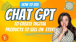 How to Use ChatGPT to Create Digital Products to Sell on Etsy (Full Tutorial!) $$$