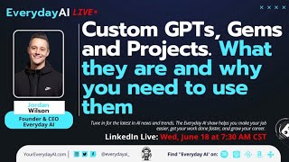Custom GPTs, Gems and Projects. What they are and why you need to use them