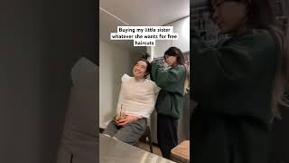 Buying my sister whatever she wants for free haircuts 🤩