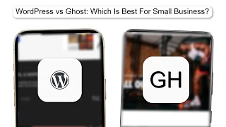 WordPress Vs Ghost Which Is Best For Small Business