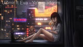MINOR | UZmir ft. Eva - Yo'q madorim