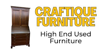 Craftique Furniture, High End Used Furniture