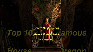 Top 10 Most Famous House Of Dragon Characters 😱🤩 | #shortsfeed