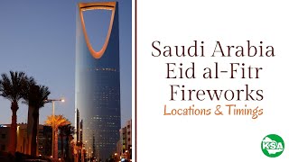 Saudi Arabia Eid al-Fitr Fireworks 2024: Locations & Times