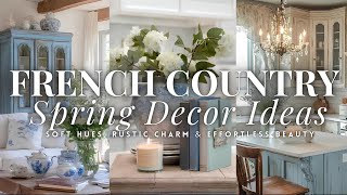 The Timeless Elegance of French Country Spring Decor: Soft Hues, Rustic Charm & Effortless Beauty 🌷✨
