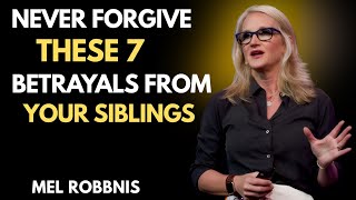 Never Forgive These 7 Betrayals From Your Siblings || Mel Robbins on Family Boundaries!