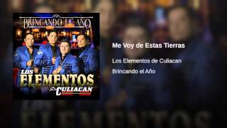 Me Voy de Estas Tierras (Con Tuba) - Los Elementos De Culiacan (2015)